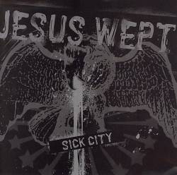 Jesus Wept (USA-1) : Sick City